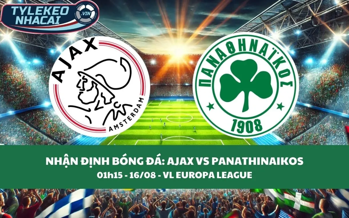 Nhận Định Tip Kèo: Ajax vs Panathinaikos 01h15 - 16/08 - Hấp Dẫn Khó Tin