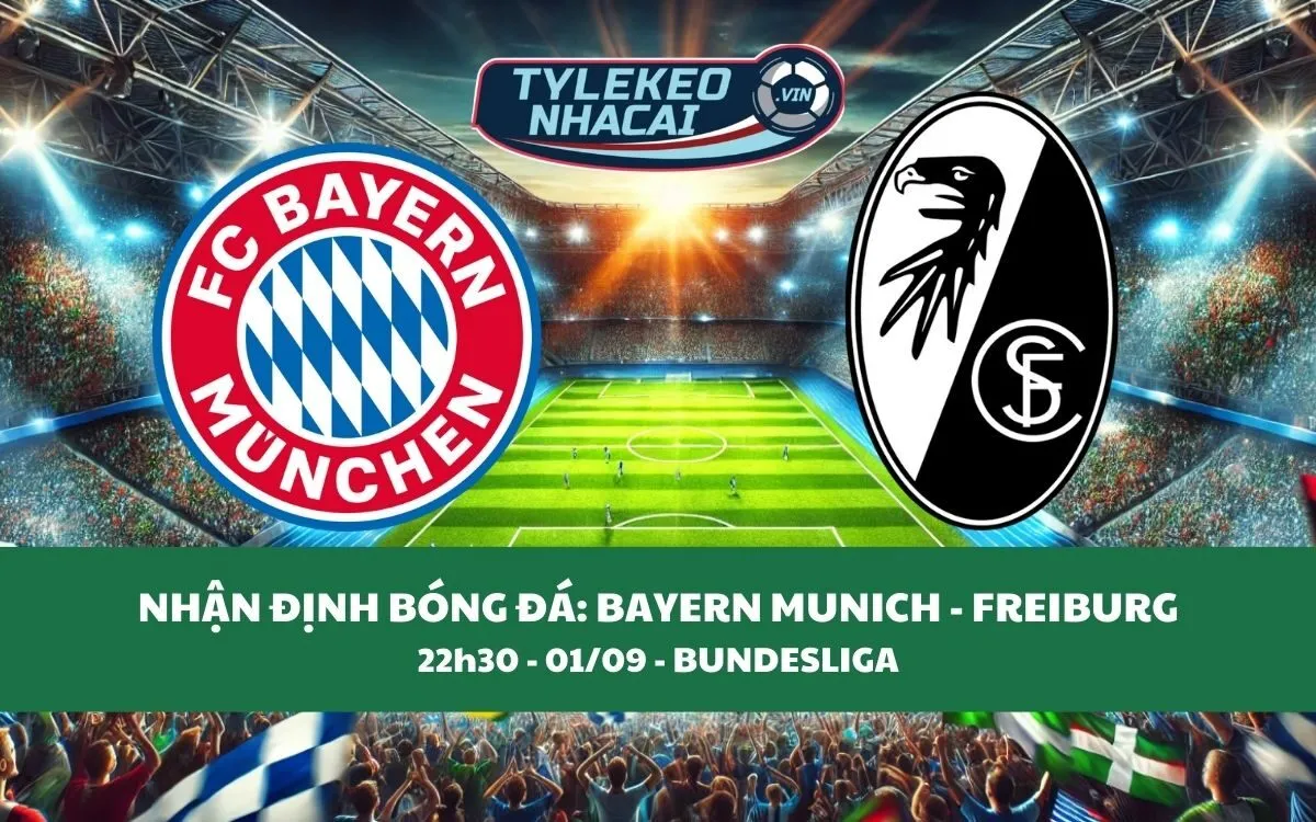 Nhận Định Tip Kèo: Bayern Munich vs Freiburg 22h30 - 01/09 - Chiến Thắng Hủy Diệt