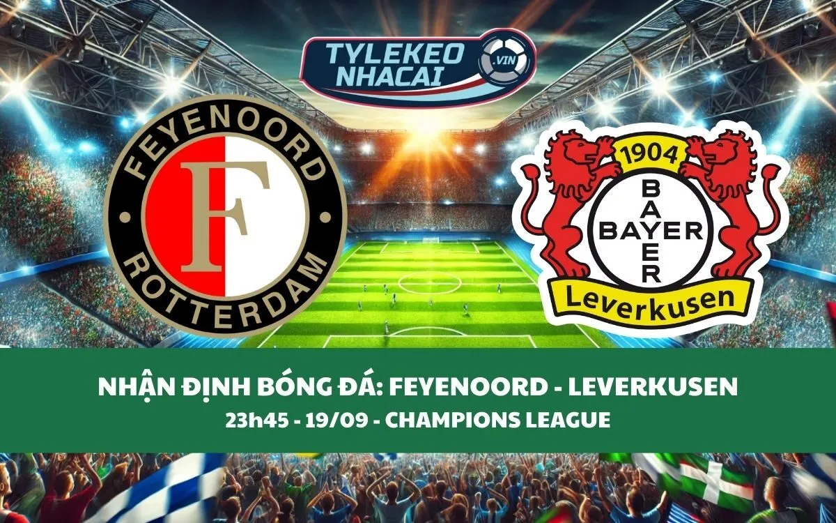 Nhận Định Tip Kèo: Feyenoord vs Leverkusen 23h45 - 19/09 - Cân Nhắc Đội Khách