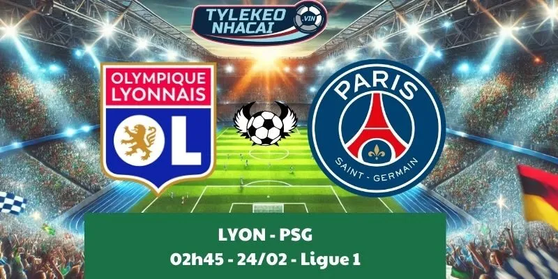 Soi kèo nhà cái Ligue 1 | Lyon - PSG 24/02/2025